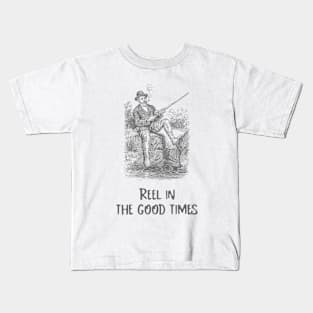 Reel in the Good Times Vintage Fishing Kids T-Shirt